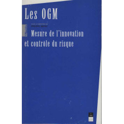 Les OGM : Mesure de l'innovation et contrôle du risque