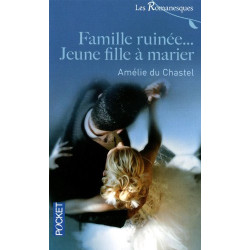 Les Romanesques Tome 4 : Famille ruinée... Jeune fille à marier