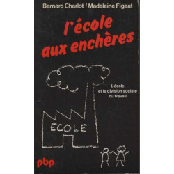 L'École aux enchères : L'école et la division sociale du travail...