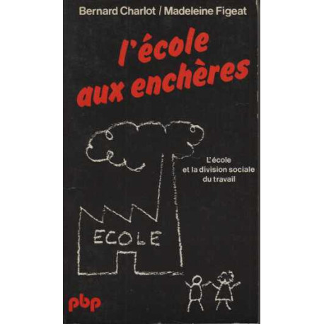 L'École aux enchères : L'école et la division sociale du travail...