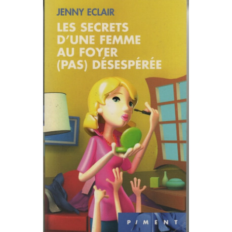 Les Secrets D'une Femme Au Foyer (Pas) Désespérée