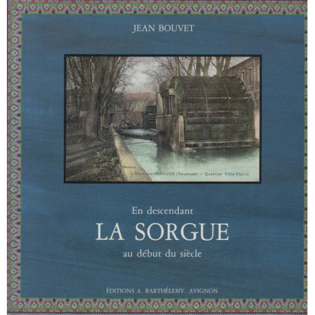 En descendant la sorgue au debut du siecle