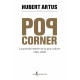 Pop corner : La grande histoire de la pop-culture. 1920-2020