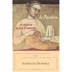 Le pardon et autres actes d'amour