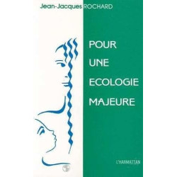 Pour une écologie majeure: Apologie du plaisir d'être