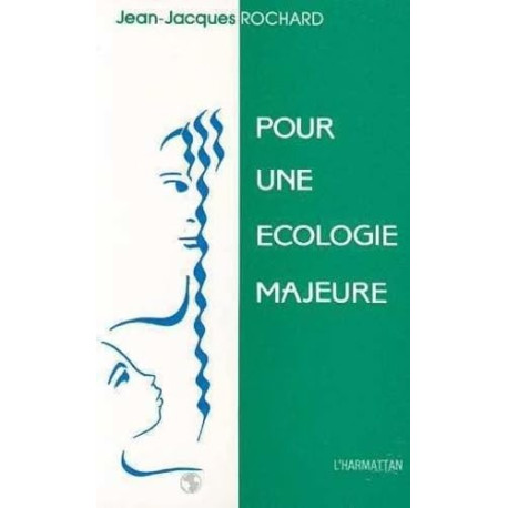 Pour une écologie majeure: Apologie du plaisir d'être
