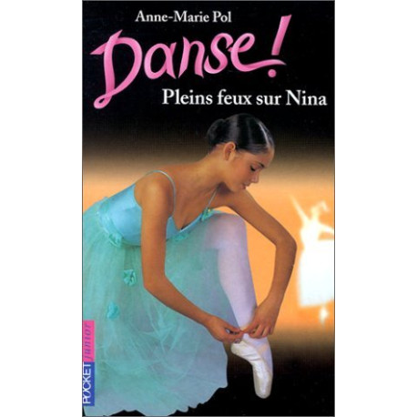 Pleins feux sur Nina tome 6 : Danse