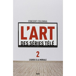 L'art des séries télé : Tome 2 L'adieu à la morale