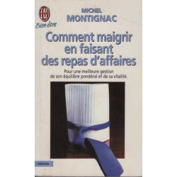 COMMENT MAIGRIR EN FAISANT DES REPAS D'AFFAIRES. Pour une...