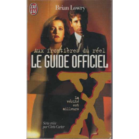 Aux frontières du réel : Le Guide officiel