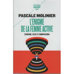 L'Enigme de la femme active: Egoïsme sexe et compassion