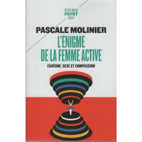 L'Enigme de la femme active: Egoïsme sexe et compassion