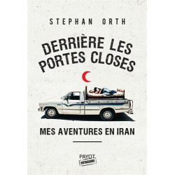 Derrière les portes closes : Mes aventures en Iran
