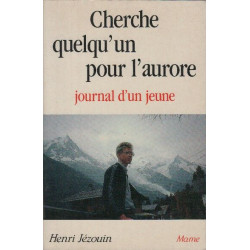 CHERCHE QUELQU'UN POUR L'AURORE. Journal d'un jeune