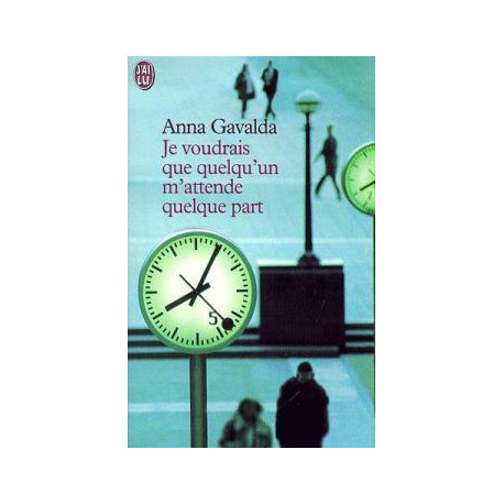 Je voudrais que quelqu' un m' attende quelque part