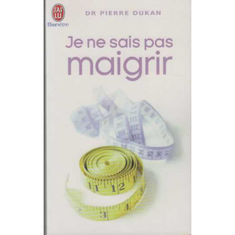 Je ne Sais pas Maigrir