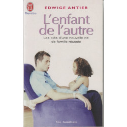 L'enfant de l'autre : Les clés d'une nouvelle vie de famille réussie