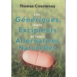 Les génériques leurs excipients et leurs alternatives naturelles
