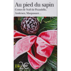 Au pied du sapin: Contes de Noël de Pirandello Andersen Maupassant
