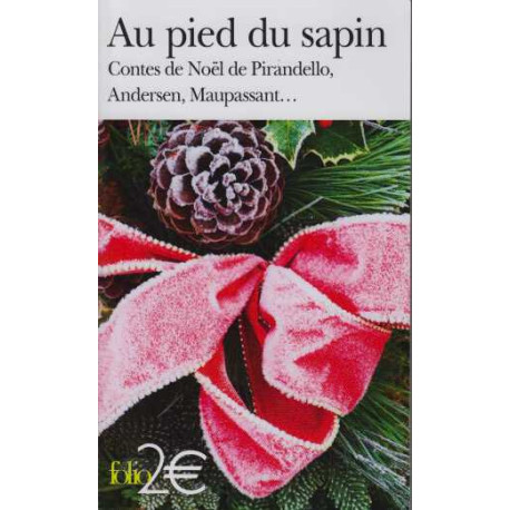 Au pied du sapin: Contes de Noël de Pirandello Andersen Maupassant