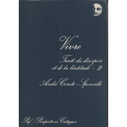 Vivre : Traité du désespoir et de la béatitude tome 2