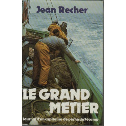Le grand métier journal d'un capitaine de pêche de Fécamp