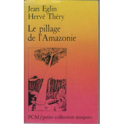 Le pillage de l'Amazonie