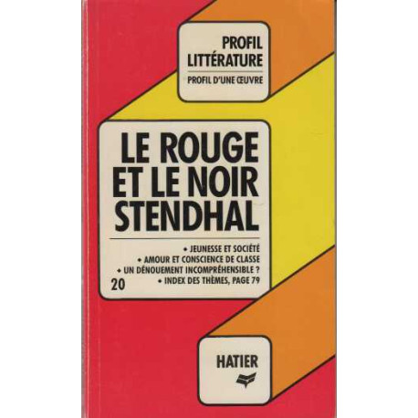 Profil d'une oeuvre : Stendhal - Le Rouge Et Le Noir