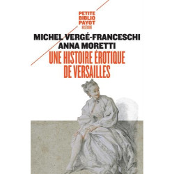 Une histoire érotique de Versailles (1661-1789)