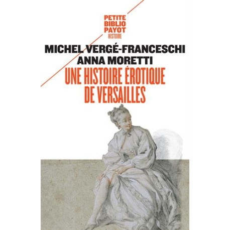 Une histoire érotique de Versailles (1661-1789)