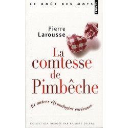 La comtesse de Pimbêche : Et autres étymologies curieuses