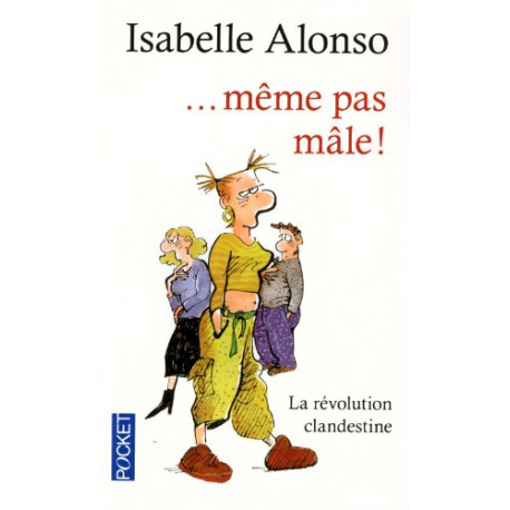 Même pas mâle ! : La révolution clandestine