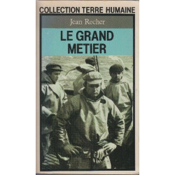 Le Grand métier: Journal d'un capitaine de pêche de Fécamp