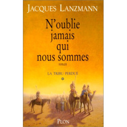 La Tribu perdue tome 1 : N'oublie jamais qui nous sommes