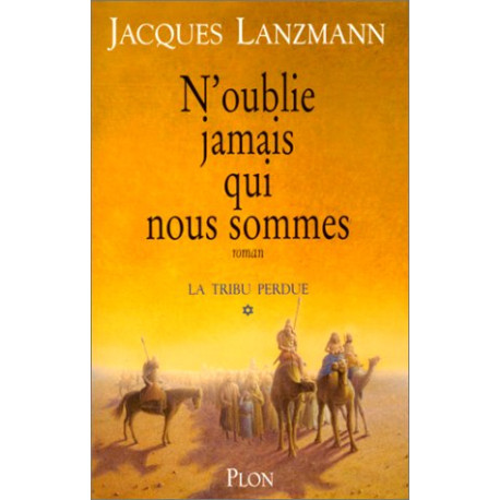 La Tribu perdue tome 1 : N'oublie jamais qui nous sommes