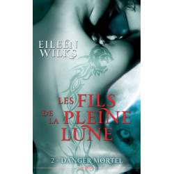 Les fils de la pleine lune tome 2 : danger mortel