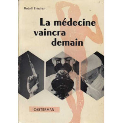 La medecine vaincra demain