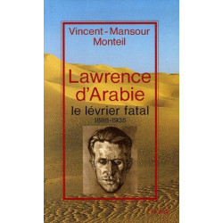 Lawrence d'Arabie: Le levrier fatal 1888-1935