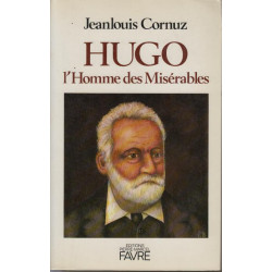 Hugo l'homme des Misérables