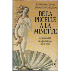 De la pucelle à la minette : Les jeunes filles de l'âge classique...