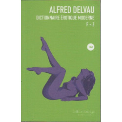 Dictionnaire érotique moderne : Volume 2 F-Z