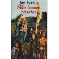 Mille Femmes Blanches. Les Carnets De May Dodd