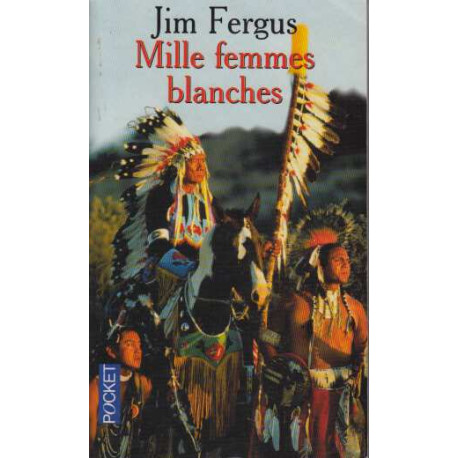 Mille Femmes Blanches. Les Carnets De May Dodd