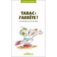 Tabac : J'arrête ! Les méthodes qui font un tabac