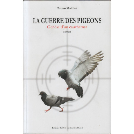 La guerre des pigeons: genese d'un cauchemar