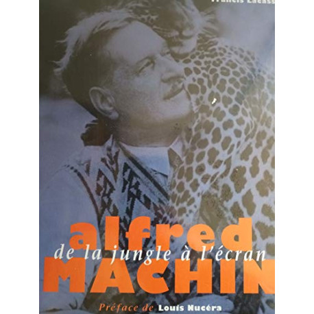 Alfred Machin.: De la jungle à l'écran