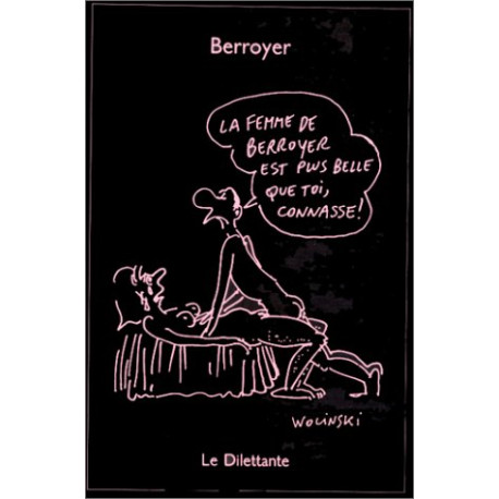 La Femme de Berroyer est plus belle que toi connasse