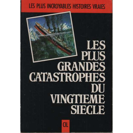 Les plus grandes catastrophes du 20° siecle