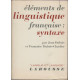Elements de linguistique francaise: syntaxe