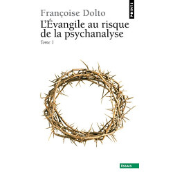 L'Evangile au risque de la psychanalyse tome 1